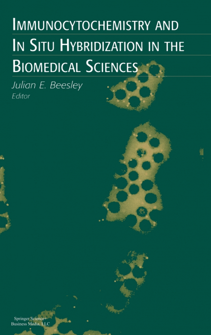 Immunocytochemistry and In Situ Hybridization in the Biomedical Sciences