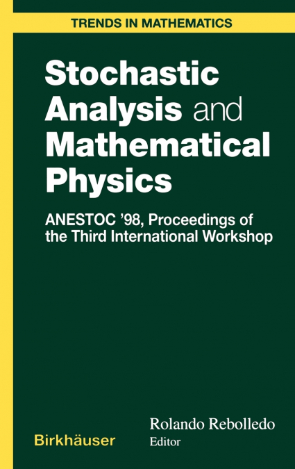Stochastic Analysis and Mathematical Physics