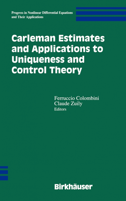 Carleman Estimates and Applications to Uniqueness and Control Theory