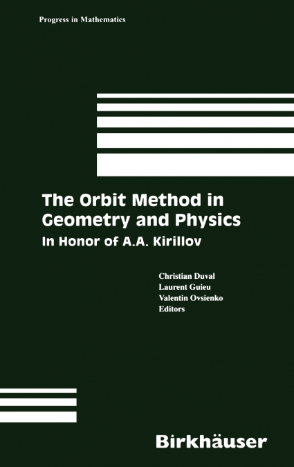 The Orbit Method in Geometry and Physics
