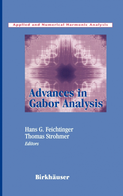 Advances in Gabor Analysis