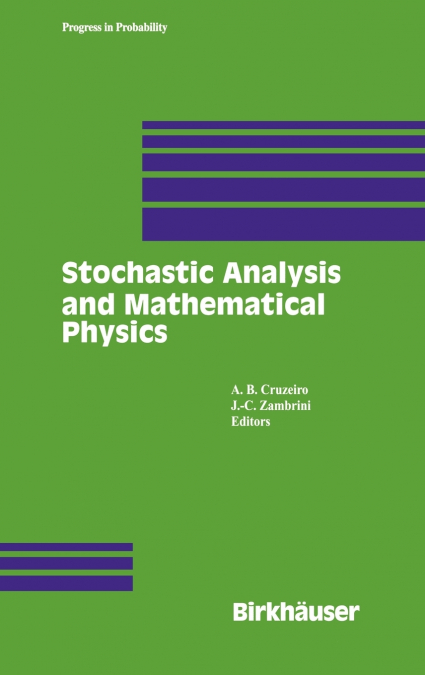 Stochastic Analysis and Mathematical Physics