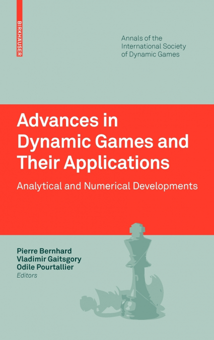 Advances in Dynamic Games and Their Applications