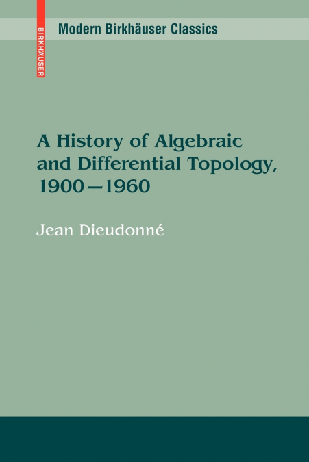 A History of Algebraic and Differential Topology, 1900 - 1960