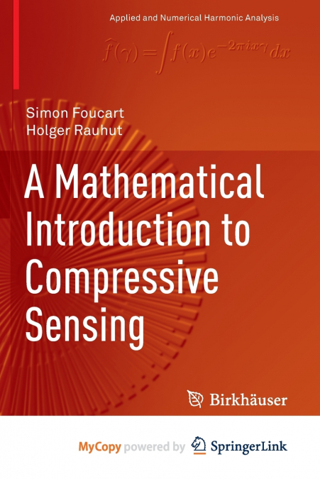 A Mathematical Introduction to Compressive Sensing