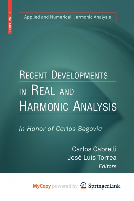 Recent Developments in Real and Harmonic Analysis