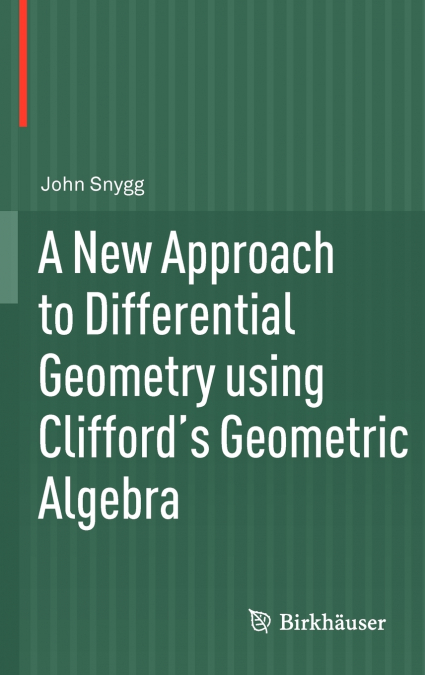 A New Approach to Differential Geometry using Clifford’s Geometric Algebra