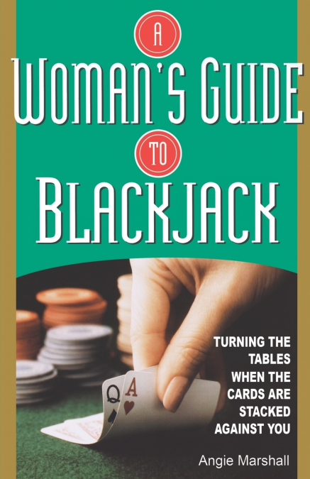 A Woman’s Guide To Blackjack