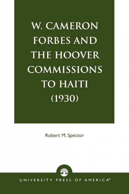 W. Cameron Forbes and the Hoover Commissions to Haiti (1930)