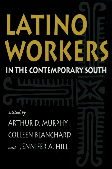 Latino Workers in the Contemporary South