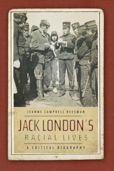 Jack London’s Racial Lives