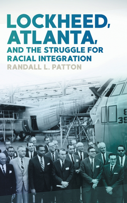 Lockheed, Atlanta, and the Struggle for Racial Integration