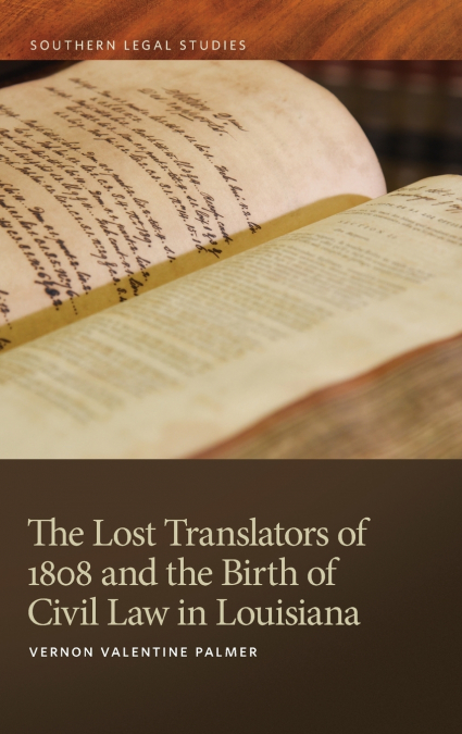 Lost Translators of 1808 and the Birth of Civil Law in Louisiana