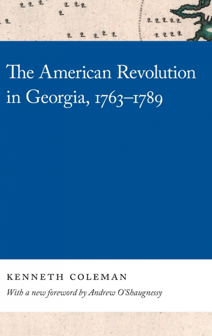 The American Revolution in Georgia, 1763-1789