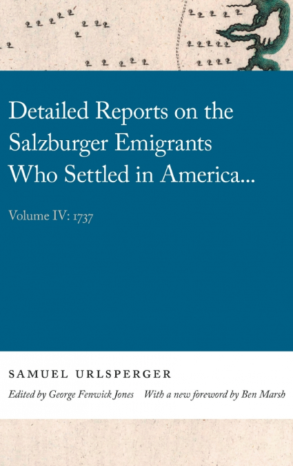Detailed Reports on the Salzburger Emigrants Who Settled in America...
