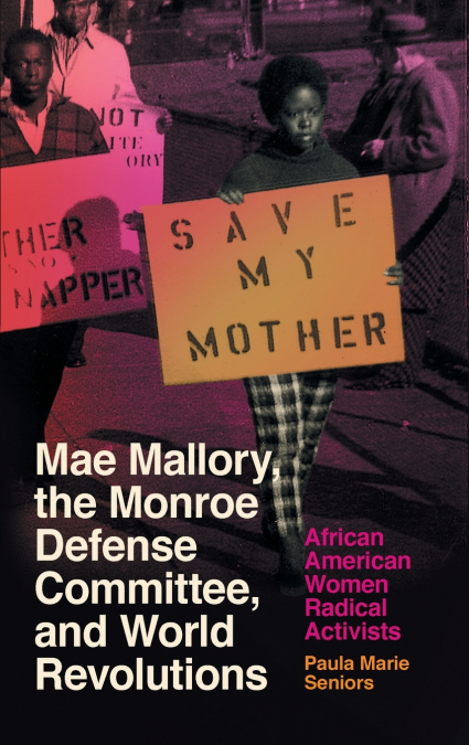 Mae Mallory, the Monroe Defense Committee, and World Revolutions