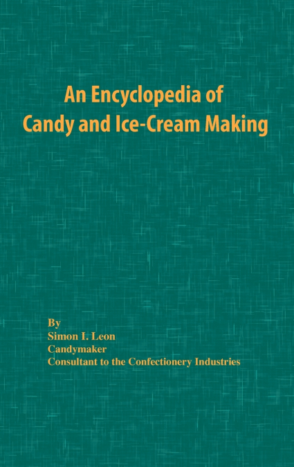 An Encyclopedia of Candy and Ice-Cream Making