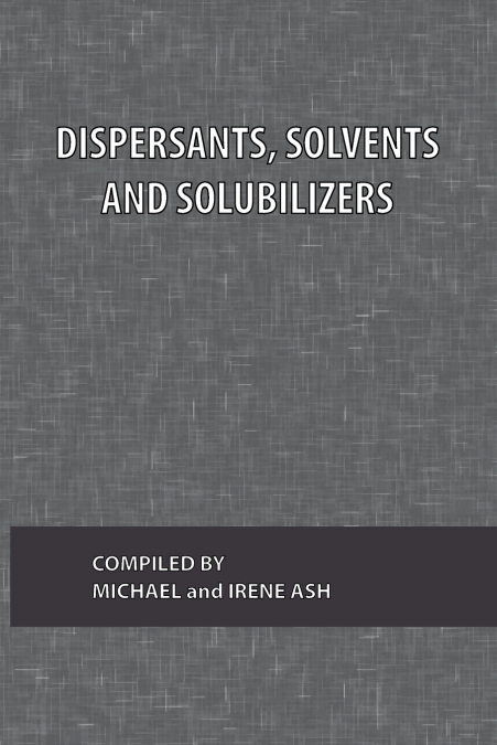 Dispersants, Solvents and Solubilizers