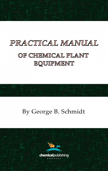 Practical Manual of Chemical Plant Equipment