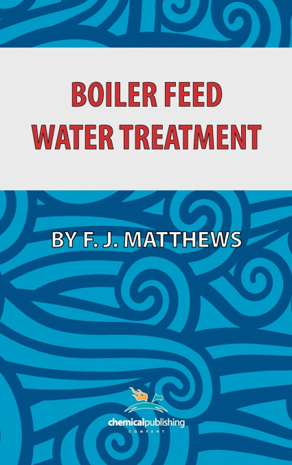 Boiler Feed Water Treatment, 3rd Ed.