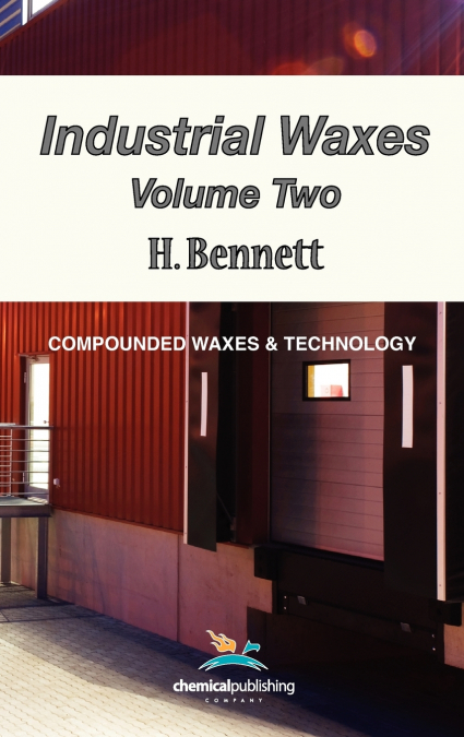 Industrial Waxes, Vol. 2, Compounded Waxes and Technology