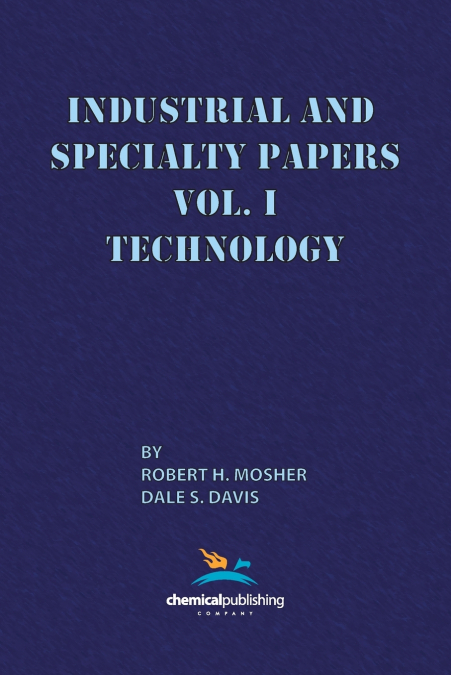 Industrial and Specialty Papers, Volume 1, Technology