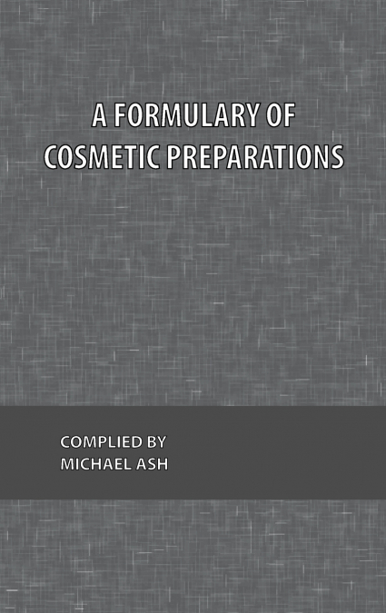 A Formulary of Cosmetic Preparations