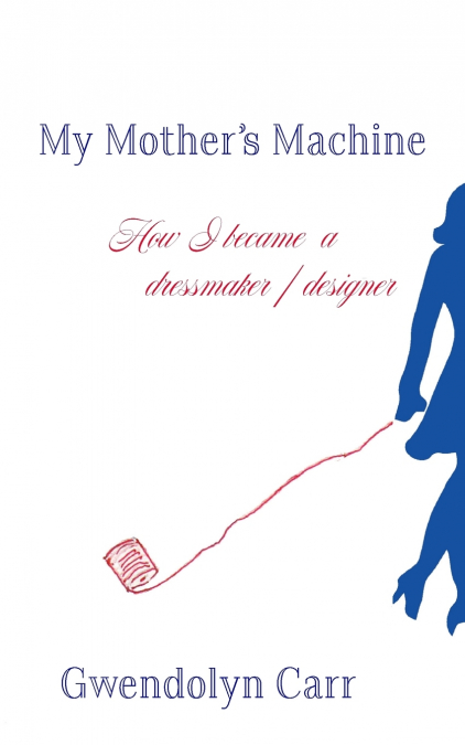 My Mother’s Machine