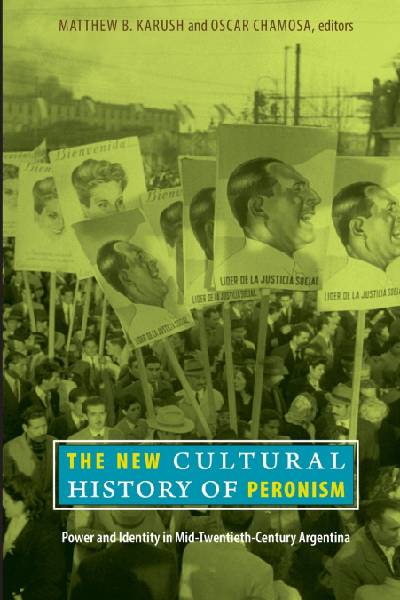The New Cultural History of Peronism