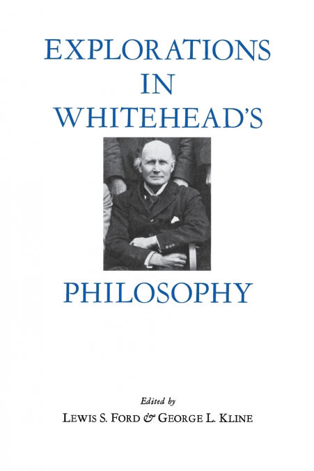 Explorations in Whitehead’s Philosophy
