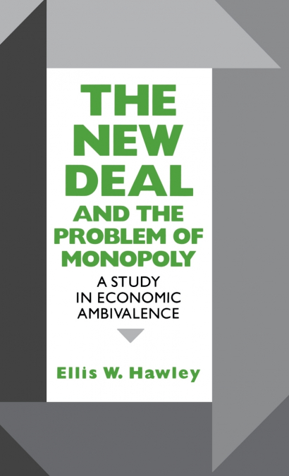 The New Deal and the Problem of Monopoly