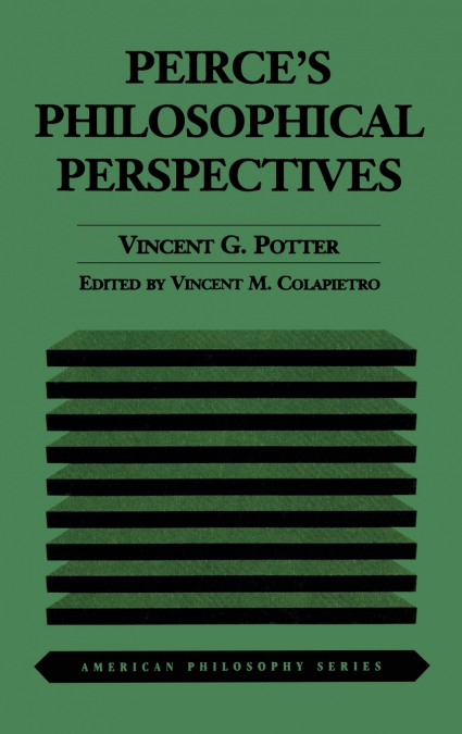 Peirce’s Philosophical Perspectives