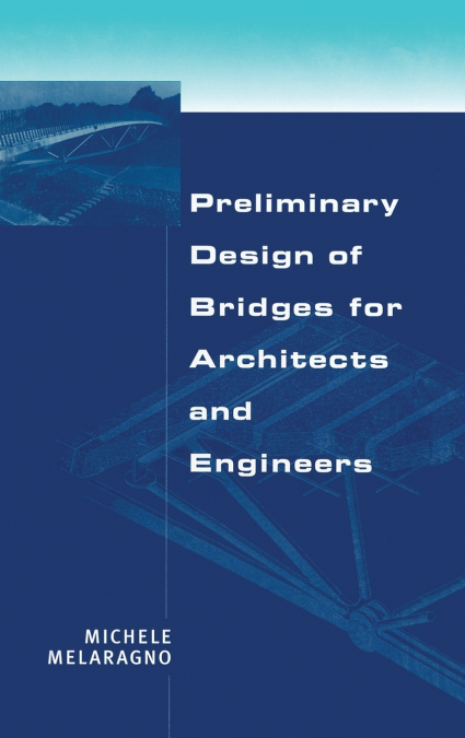 Preliminary Design of Bridges for Architects and Engineers