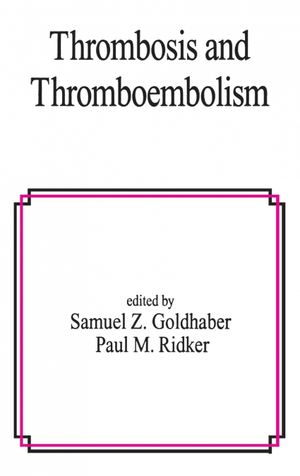 Thrombosis and Thromboembolism