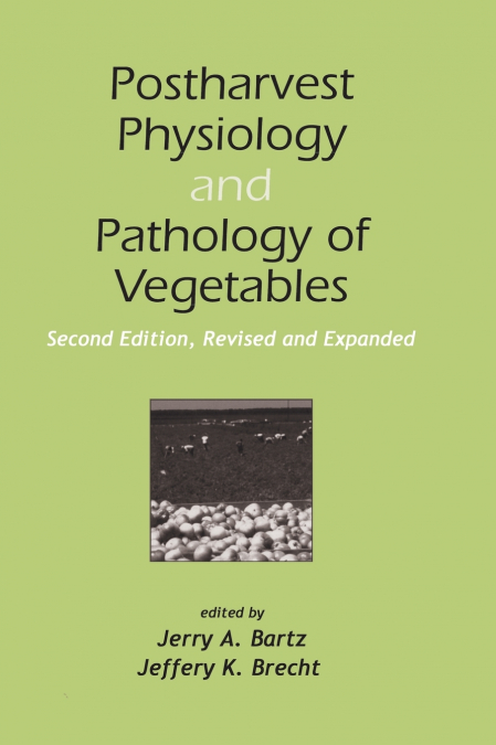 Postharvest Physiology and Pathology of Vegetables