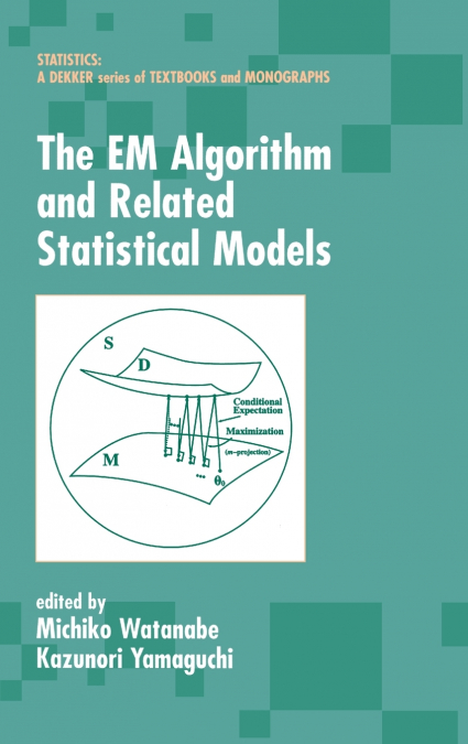 The EM Algorithm and Related Statistical Models