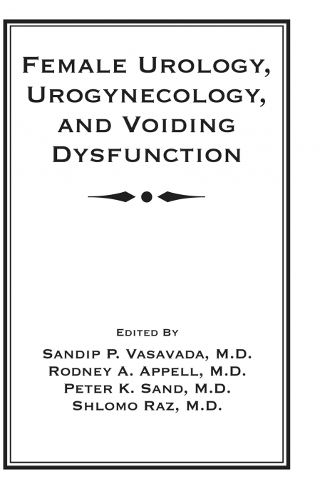 Female Urology, Urogynecology, and Voiding Dysfunction