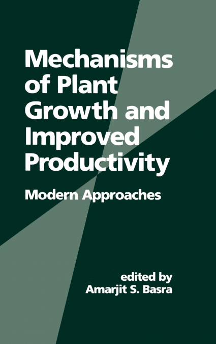 Mechanisms of Plant Growth and Improved Productivity Modern Approaches