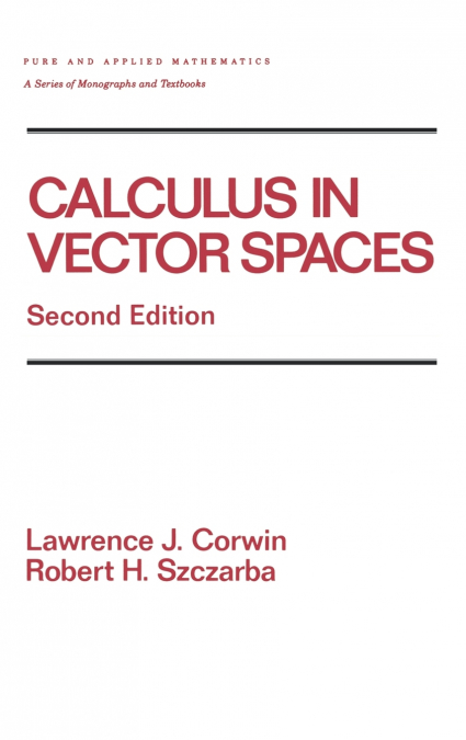 Calculus in Vector Spaces, Revised Expanded
