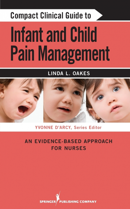 Compact Clinical Guide to Infant and Child Pain Management