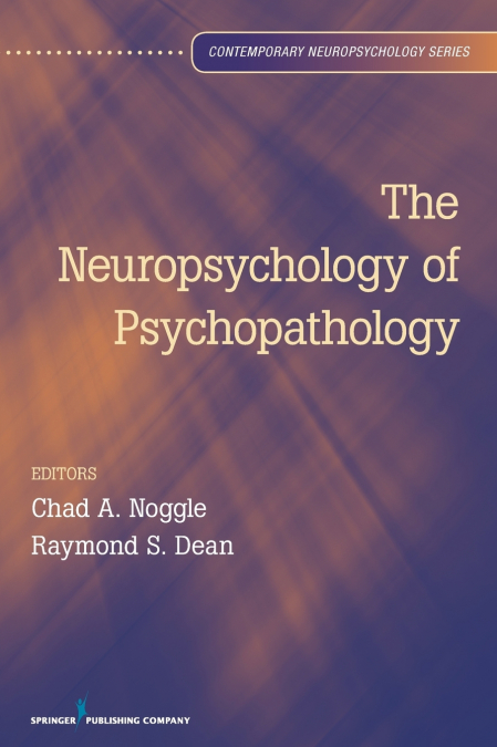 The Neuropsychology of Psychopathology