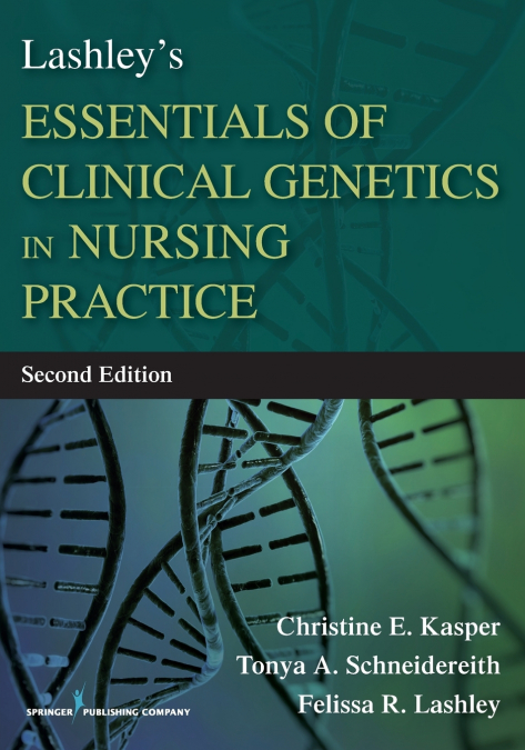 Lashley’s Essentials of Clinical Genetics in Nursing Practice