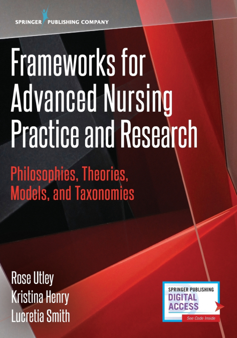 Frameworks for Advanced Nursing Practice and Research