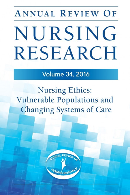 Annual Review of Nursing Research, Volume 34