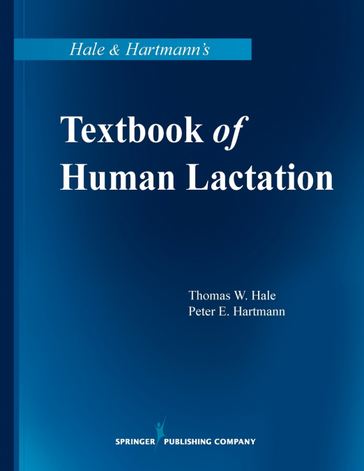 Hale & Hartmann’s Textbook of Human Lactation