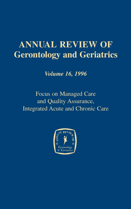 Annual Review of Gerontology and Geriatrics, Volume 16, 1996