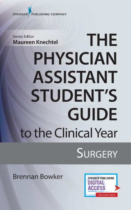 The Physician Assistant Student’s Guide to the Clinical Year