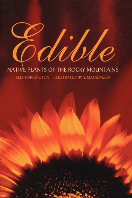 Edible Native Plants of the Rocky Mountains