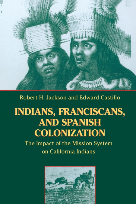 Indians, Franciscans, and Spanish Colonization