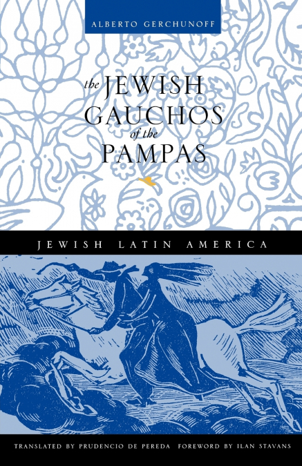 The Jewish Gauchos of the Pampas